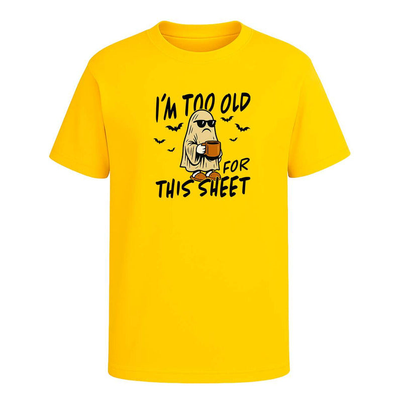 Playera "I'm Too Old For This Sheet" - Infantil