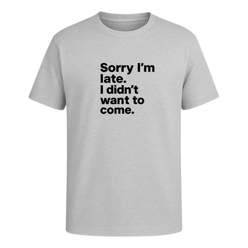 Playera unisex KreaLab con frase graciosa "Sorry I'm Late" en estilo sarcástico, camiseta moderna y cómoda.
