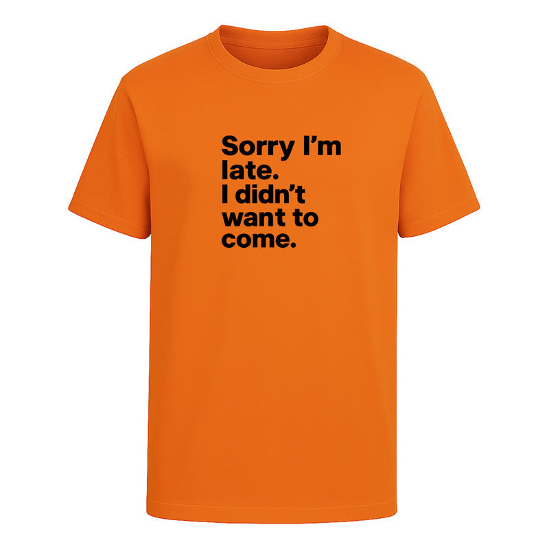 Playera unisex KreaLab con frase graciosa y sarcástica "Sorry I'm Late" en diseño moderno y cómodo.