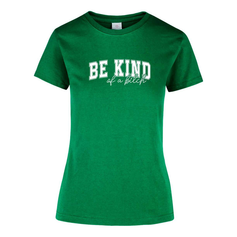 Playera "Be Kind Of A Bitch" Frase - Dama