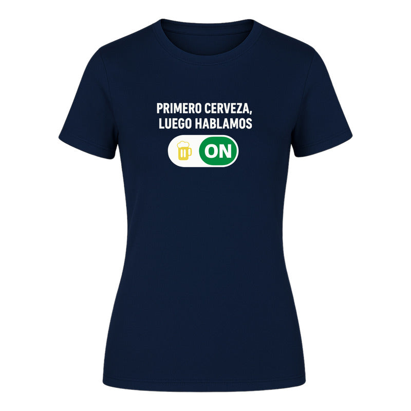 Playera "Primero Cerveza Luego Hablamos" - Dama