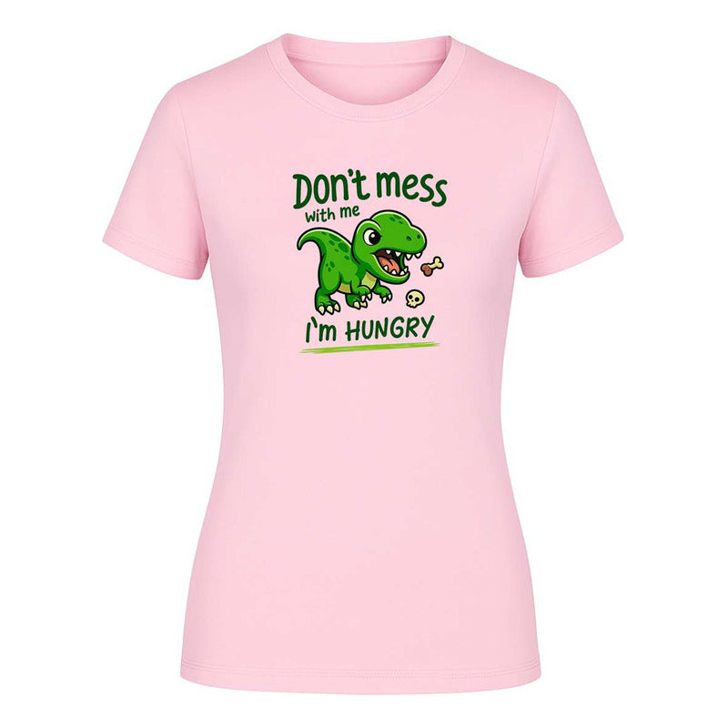 Playera "Don't Mess With Me I'm Hungry" - Dama