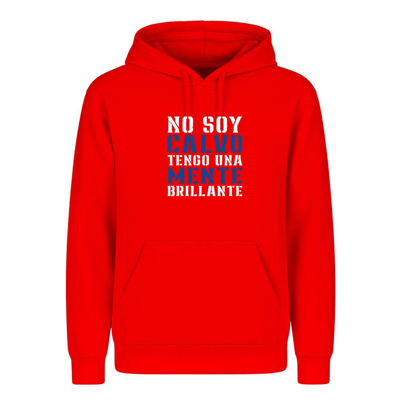 Sudadera No Soy Calvo Tengo Mente Brillante Divertida Unisex
