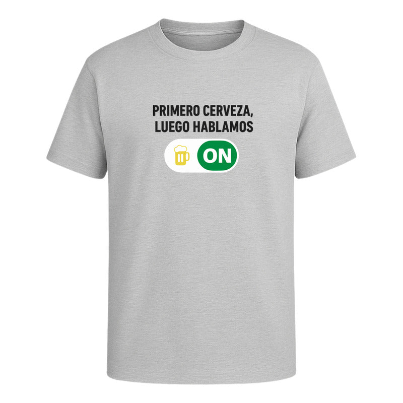 Playera Primero Cerveza Luego Hablamos Unisex Bar Humor
