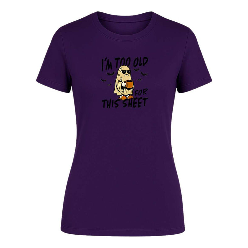 Playera "I'm Too Old For This Sheet" Halloween - Dama
