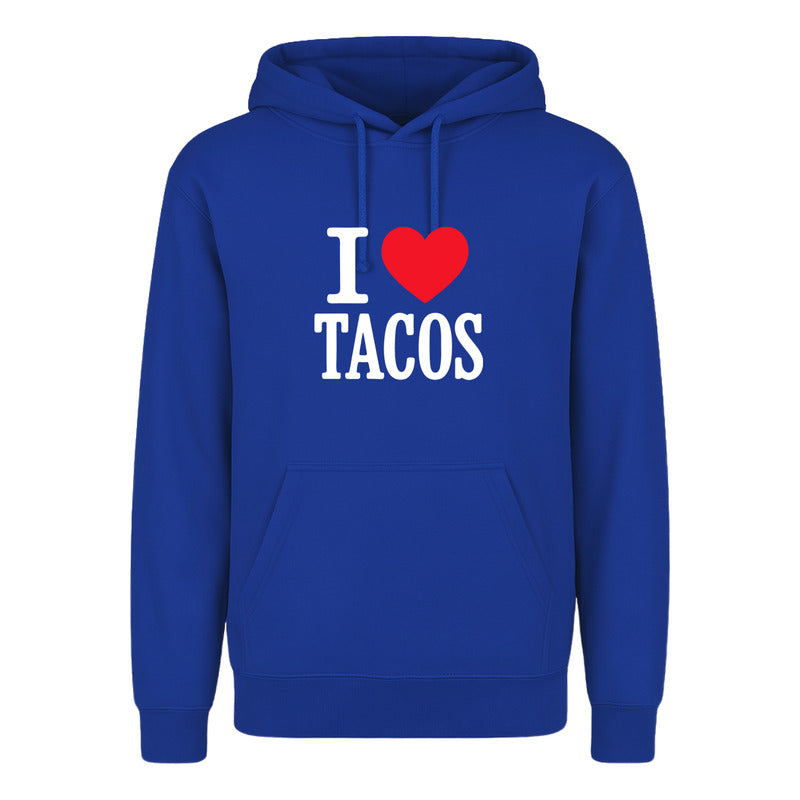 Sudadera I Love Tacos Unisex Food Lover México Casual