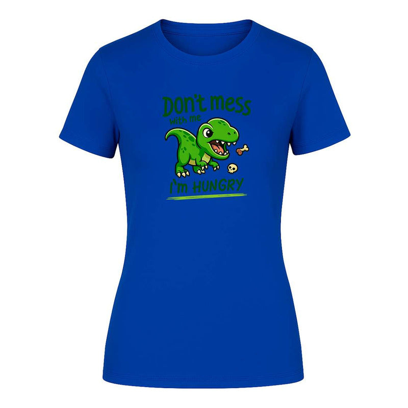 Playera "Don't Mess With Me I'm Hungry" - Dama
