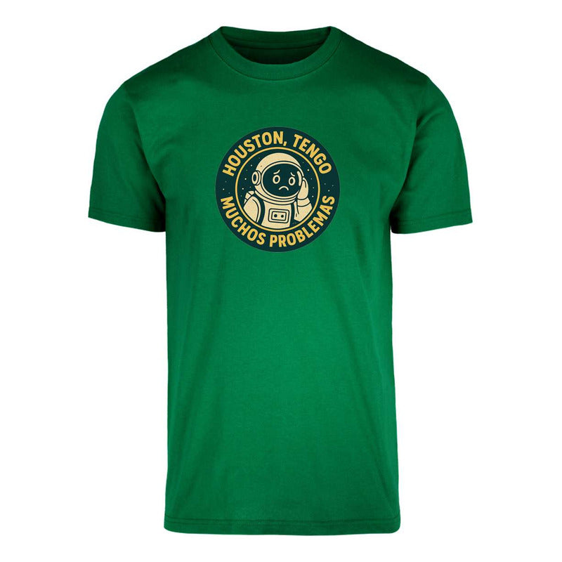 Playera Houston Tengo Muchos Problemas Astronauta Frase