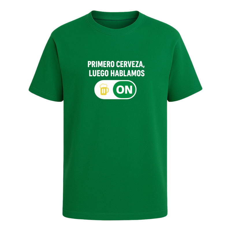 Playera Primero Cerveza Luego Hablamos Unisex Bar Humor