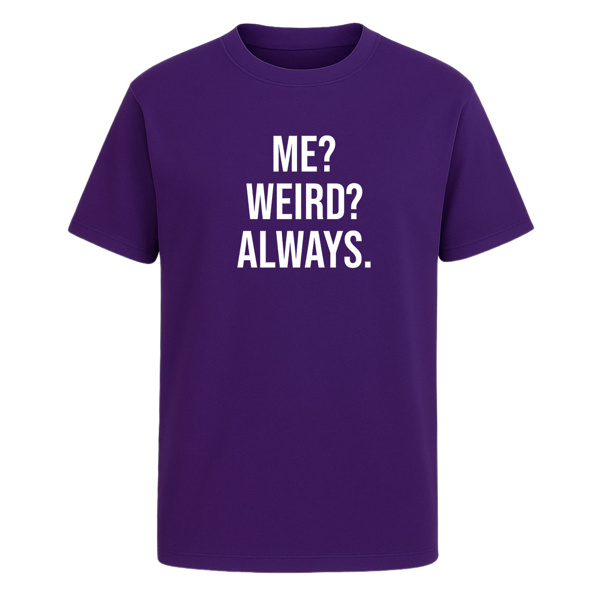 Playera Me Weird Always Frase Divertida Sarcástica Unisex