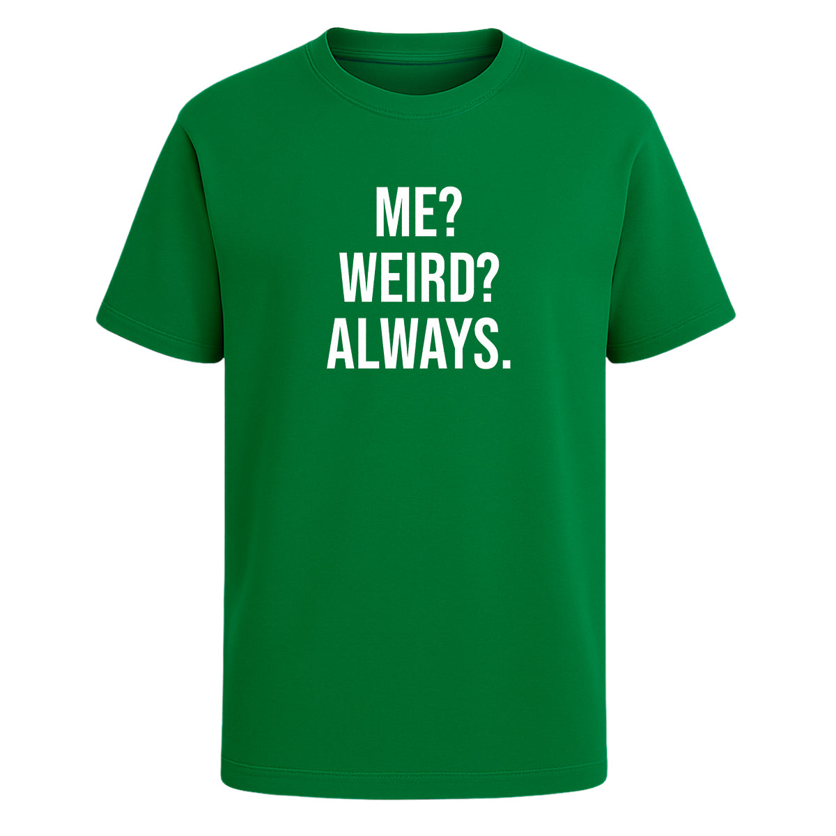 Playera Me Weird Always Frase Divertida Sarcástica Unisex